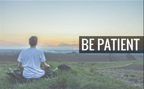 Be Patient & Encouraging